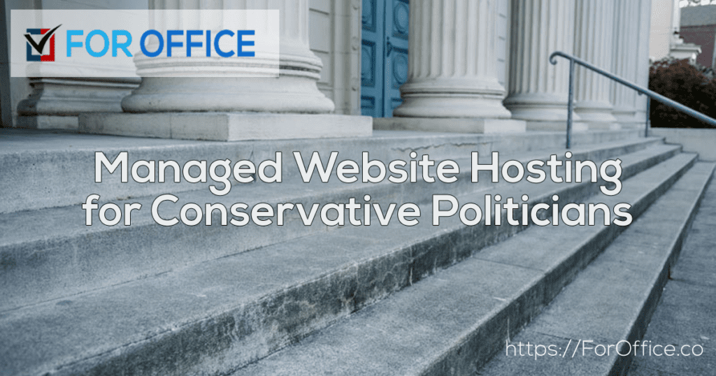 Managed Website Hosting for Conservative Politicians & Candidates